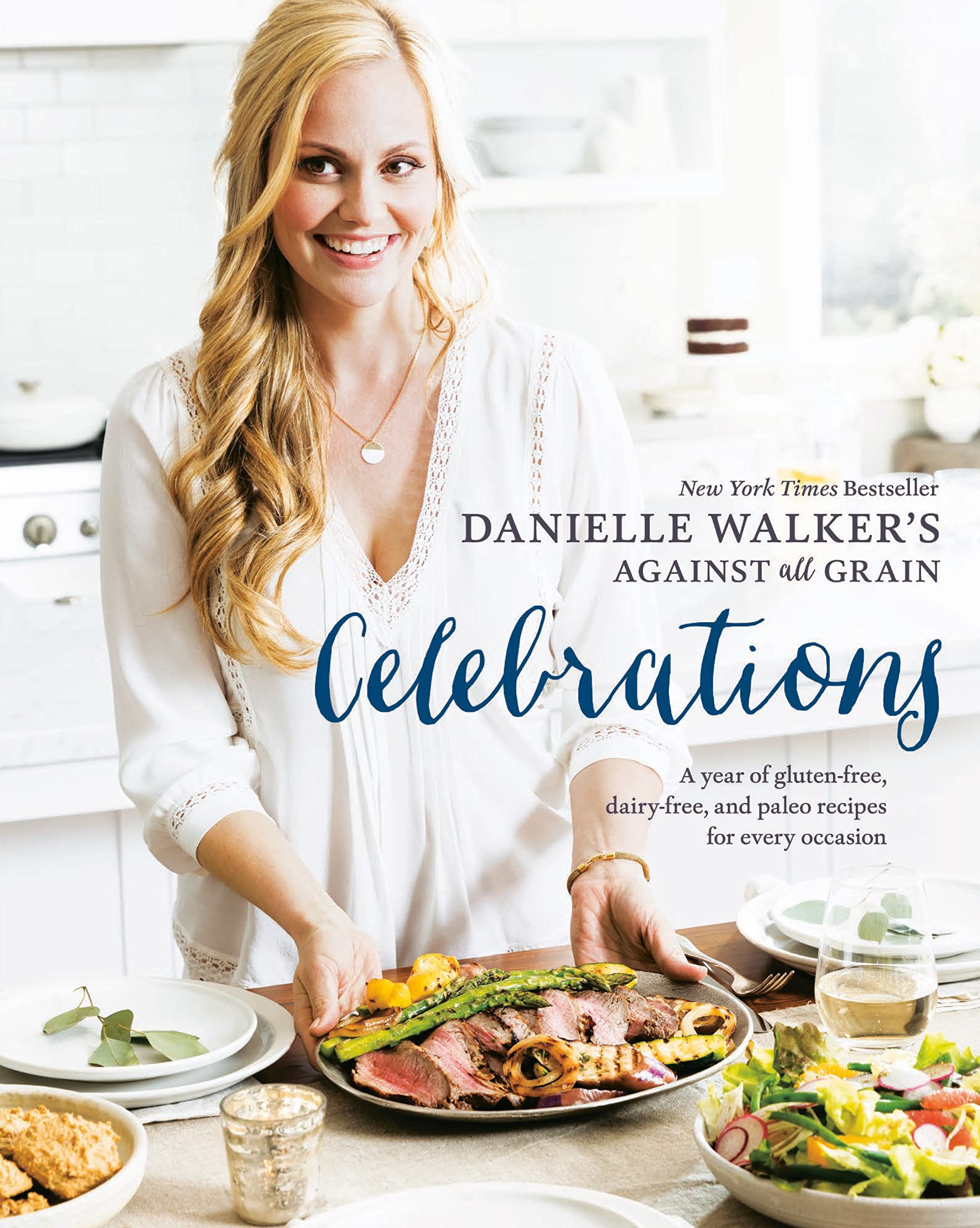 Danielle Walker's Against All Grain Celebrations: A Year of Gluten-Free<!-- @ 15 @ --> Dairy-Free<!-- @ 15 @ --> and Paleo Recipes for Every Occasion [A Cookbook]
